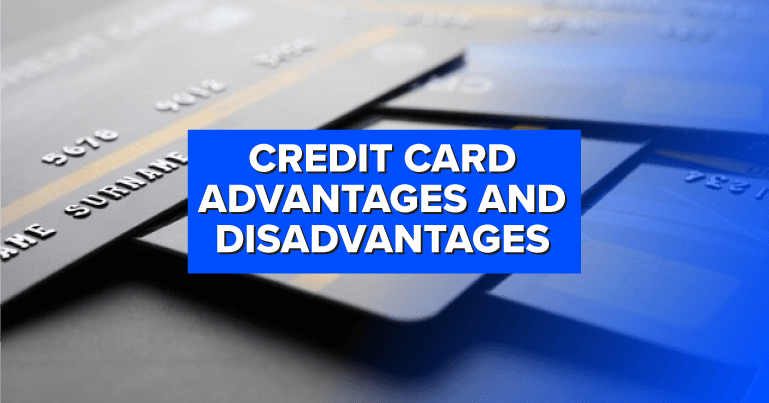 Credit Card Advantages and Disadvantages