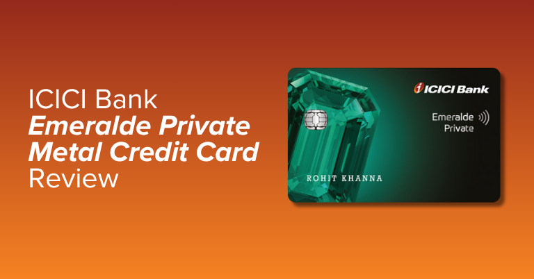 ICICI Bank Emeralde Private Metal Credit Card Review